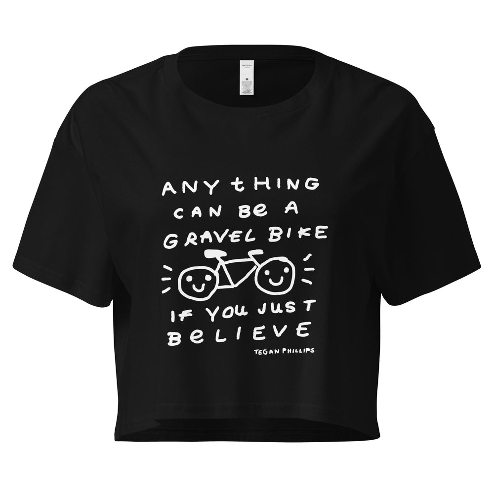 'Anything Can Be A Gravel Bike If You Just Believe' Crop Tee - THE FUN SHOP by Tegan