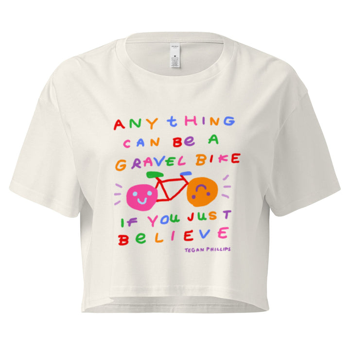 'Anything Can Be A Gravel Bike If You Just Believe' Crop Tee - THE FUN SHOP by Tegan