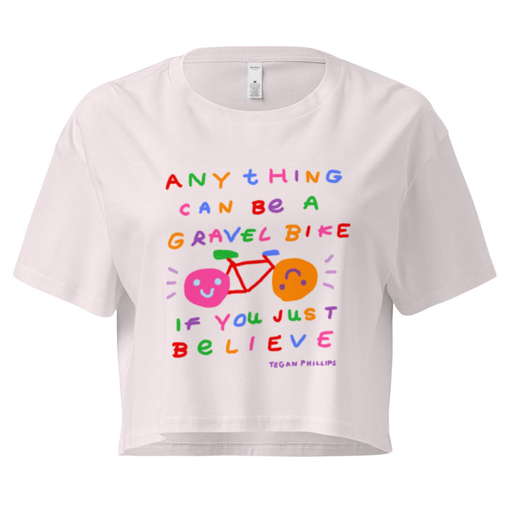 'Anything Can Be A Gravel Bike If You Just Believe' Crop Tee - THE FUN SHOP by Tegan