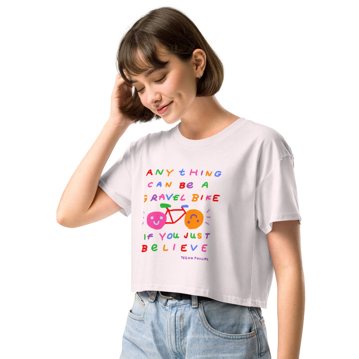 'Anything Can Be A Gravel Bike If You Just Believe' Crop Tee - THE FUN SHOP by Tegan