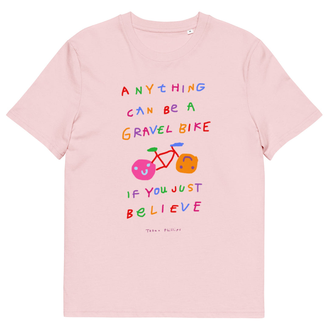 'Anything Can Be A Gravel Bike If You Just Believe' Organic Cotton Tee - THE FUN SHOP by Tegan