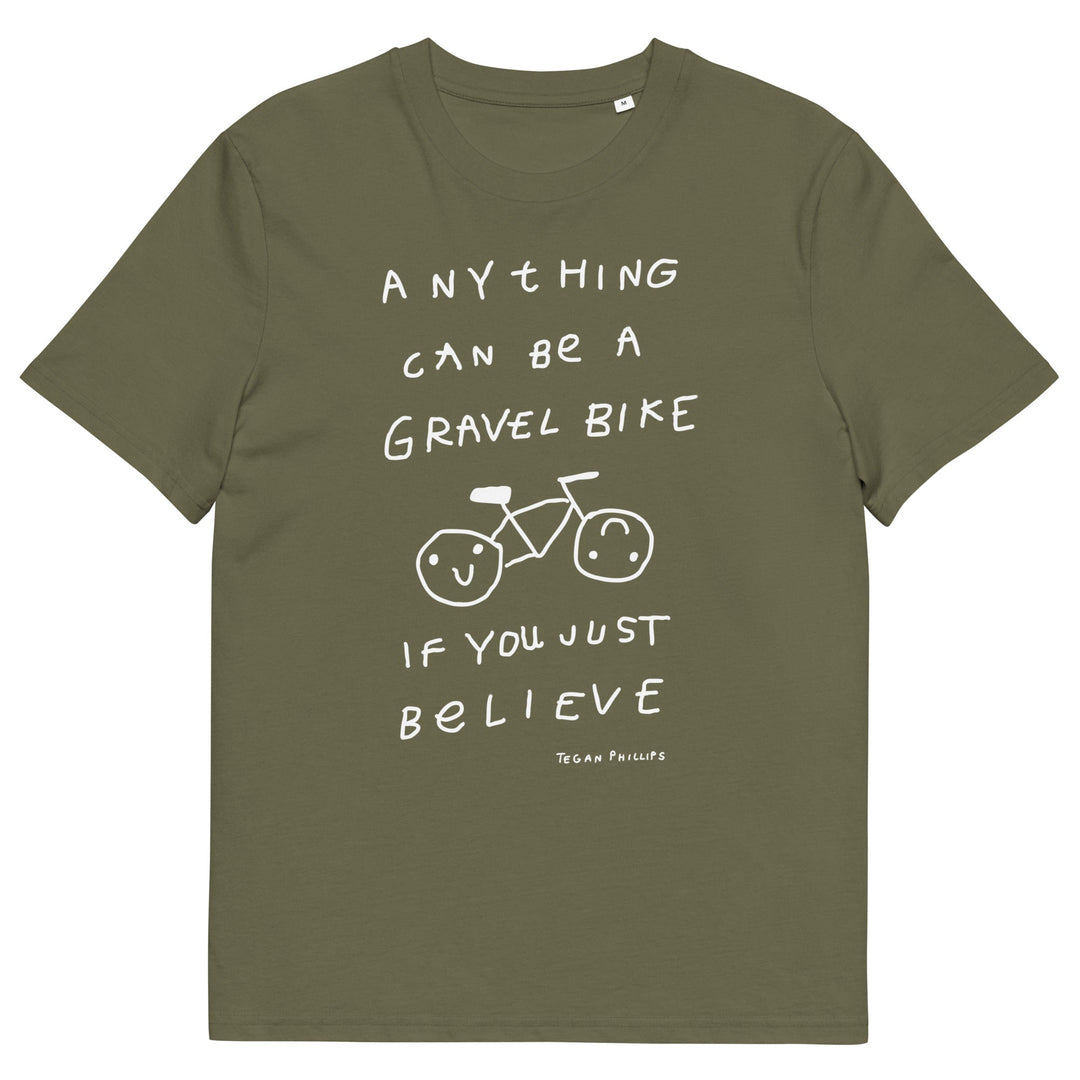 'Anything Can Be A Gravel Bike If You Just Believe' Organic Cotton Tee - THE FUN SHOP by Tegan