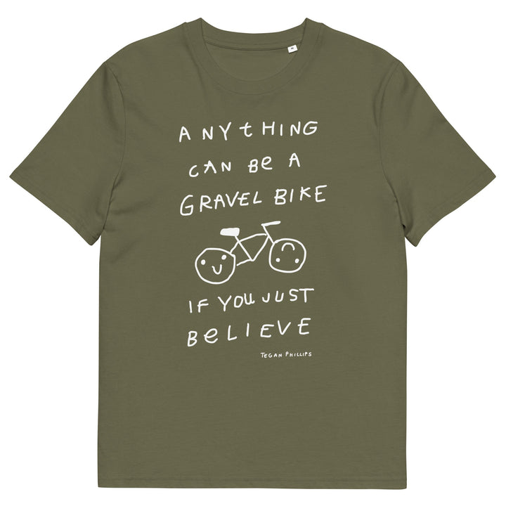 'Anything Can Be A Gravel Bike If You Just Believe' Organic Cotton Tee - THE FUN SHOP by Tegan