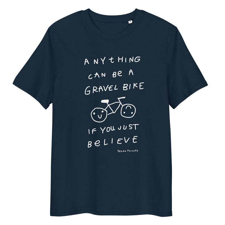'Anything Can Be A Gravel Bike If You Just Believe' Organic Cotton Tee USA - THE FUN SHOP by Tegan