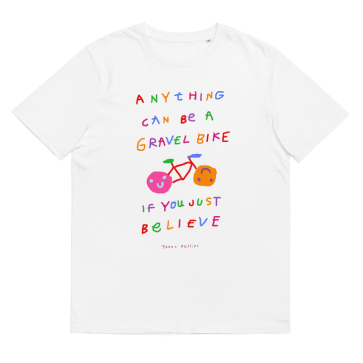 'Anything Can Be A Gravel Bike If You Just Believe' Organic Cotton Tee USA - THE FUN SHOP by Tegan