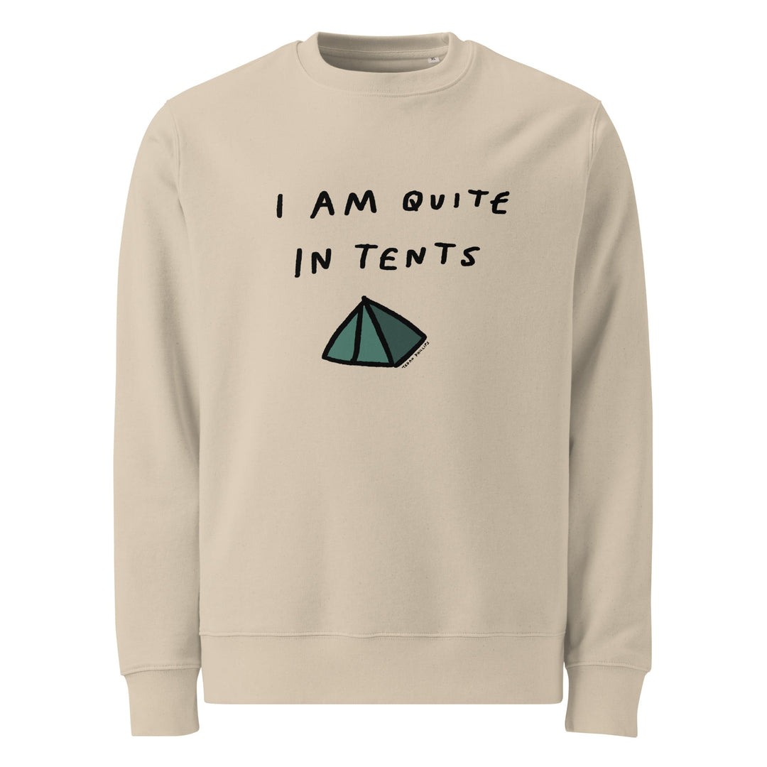 'I Am Quite In Tents' Organic Sweatshirt - The Fun Shop by Tegan