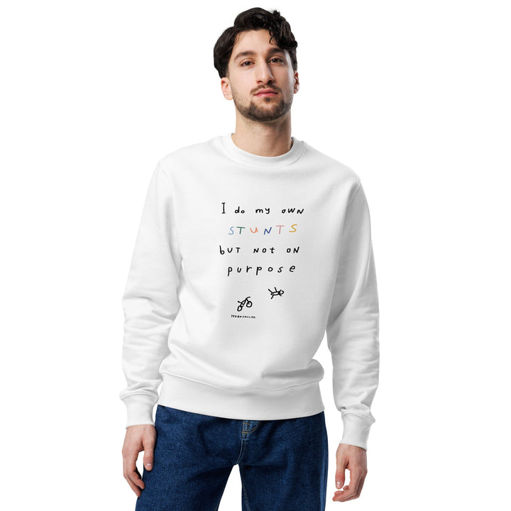 'I Do My Own Stunts But Not On Purpose' Organic Cotton Sweatshirt - The Fun Shop by Tegan