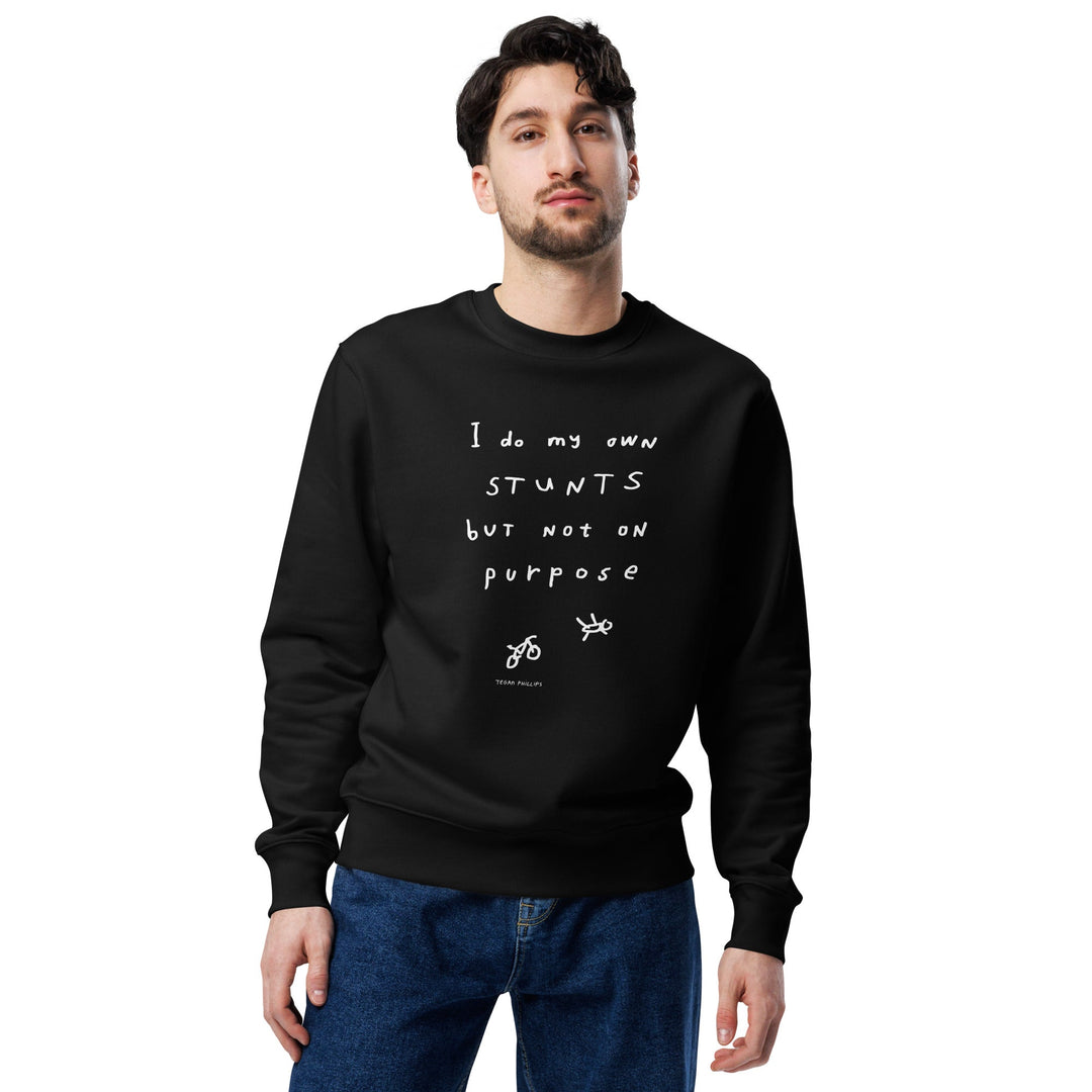 'I Do My Own Stunts But Not On Purpose' Organic Cotton Sweatshirt - The Fun Shop by Tegan