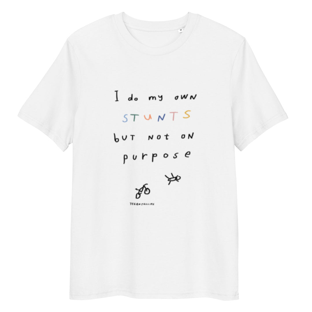 'I Do My Own Stunts But Not On Purpose' Organic Cotton Tee - THE FUN SHOP by Tegan