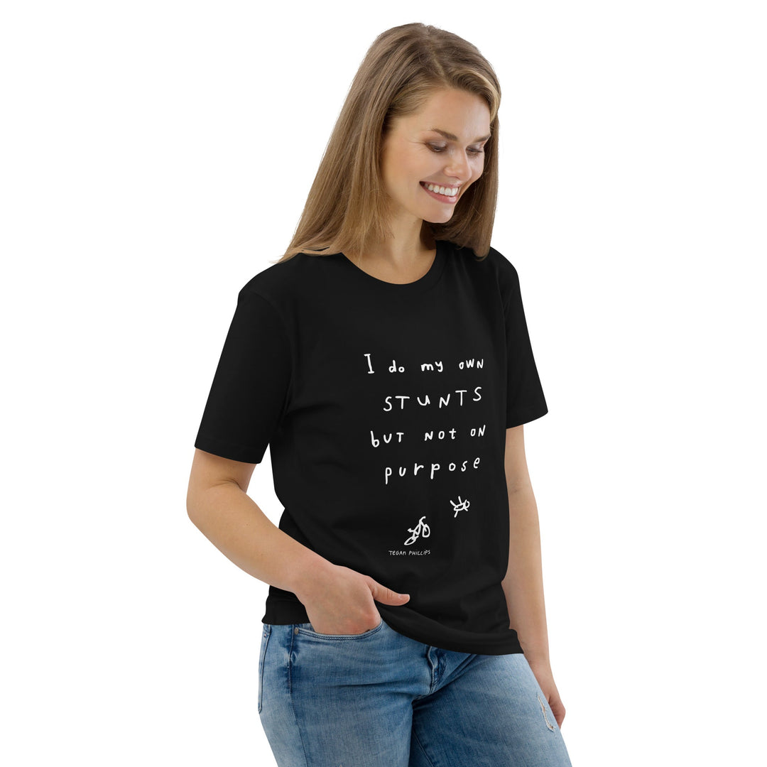 'I Do My Own Stunts But Not On Purpose' Organic Cotton Tee - THE FUN SHOP by Tegan