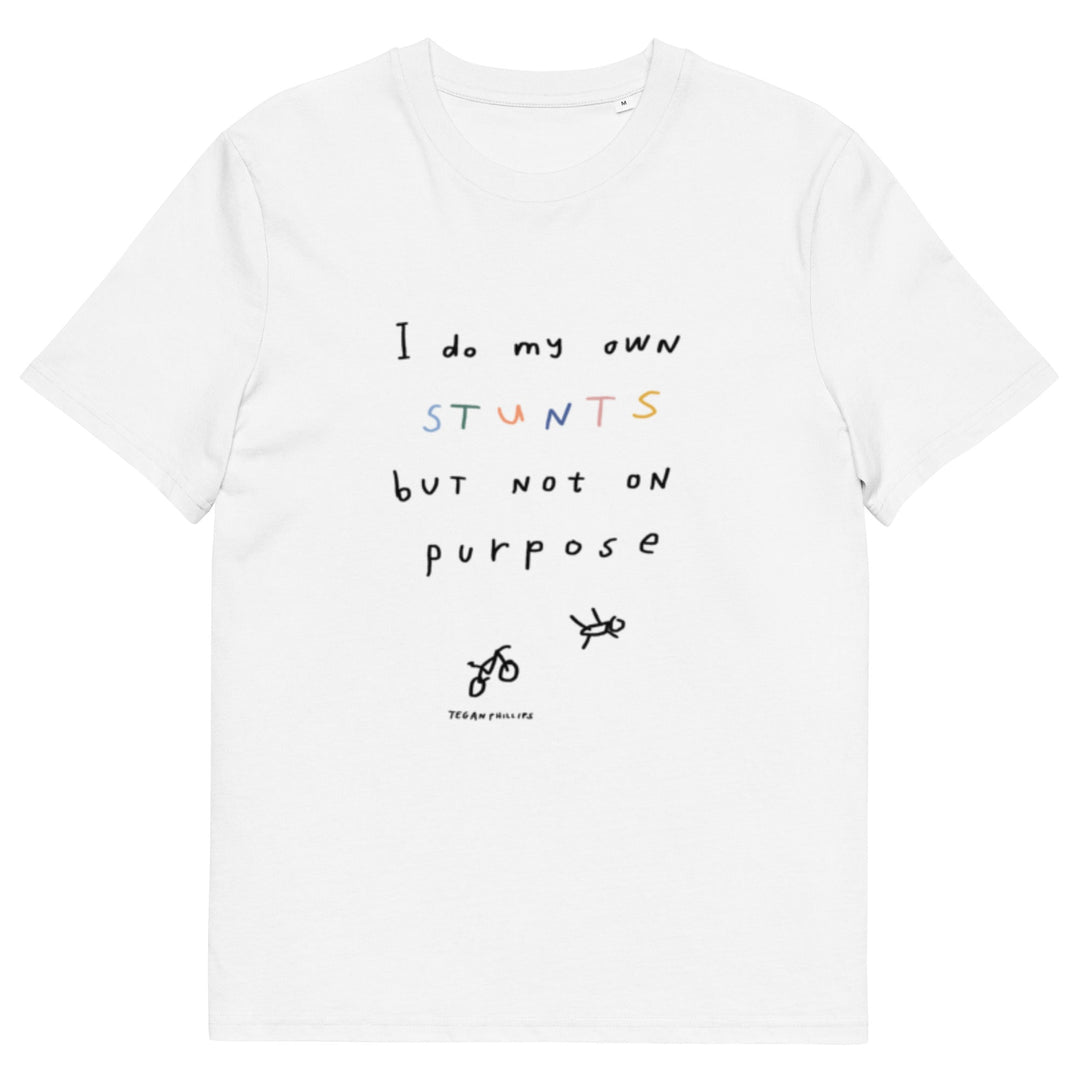 'I Do My Own Stunts But Not On Purpose' Organic Cotton Tee - THE FUN SHOP by Tegan