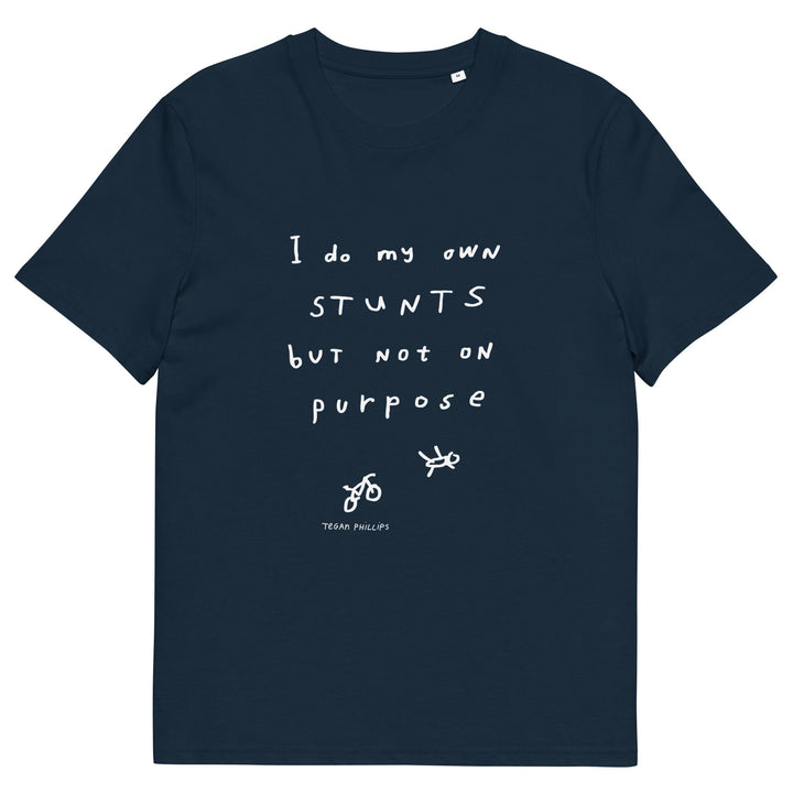 'I Do My Own Stunts But Not On Purpose' Organic Cotton Tee - THE FUN SHOP by Tegan