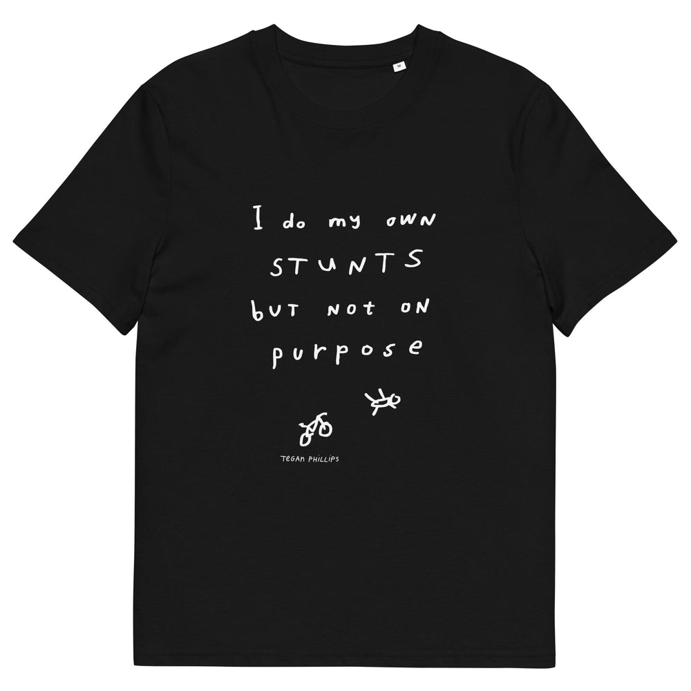 'I Do My Own Stunts But Not On Purpose' Organic Cotton Tee - THE FUN SHOP by Tegan