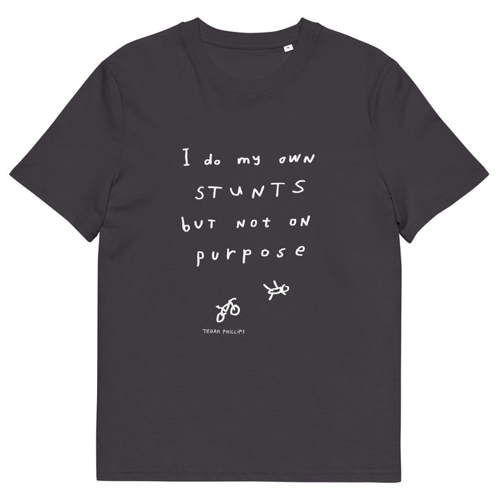 'I Do My Own Stunts But Not On Purpose' Organic Cotton Tee - THE FUN SHOP by Tegan