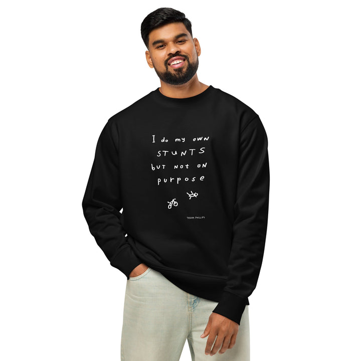 'I Do My Own Stunts' Organic Sweatshirt - The Fun Shop by Tegan