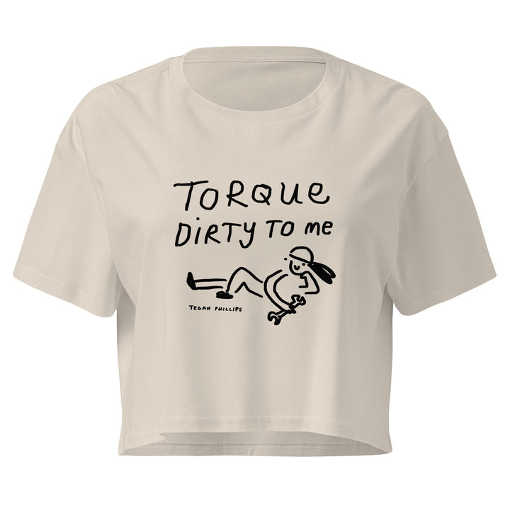 'Torque Dirty To Me' Crop Tee - The Fun Shop by Tegan