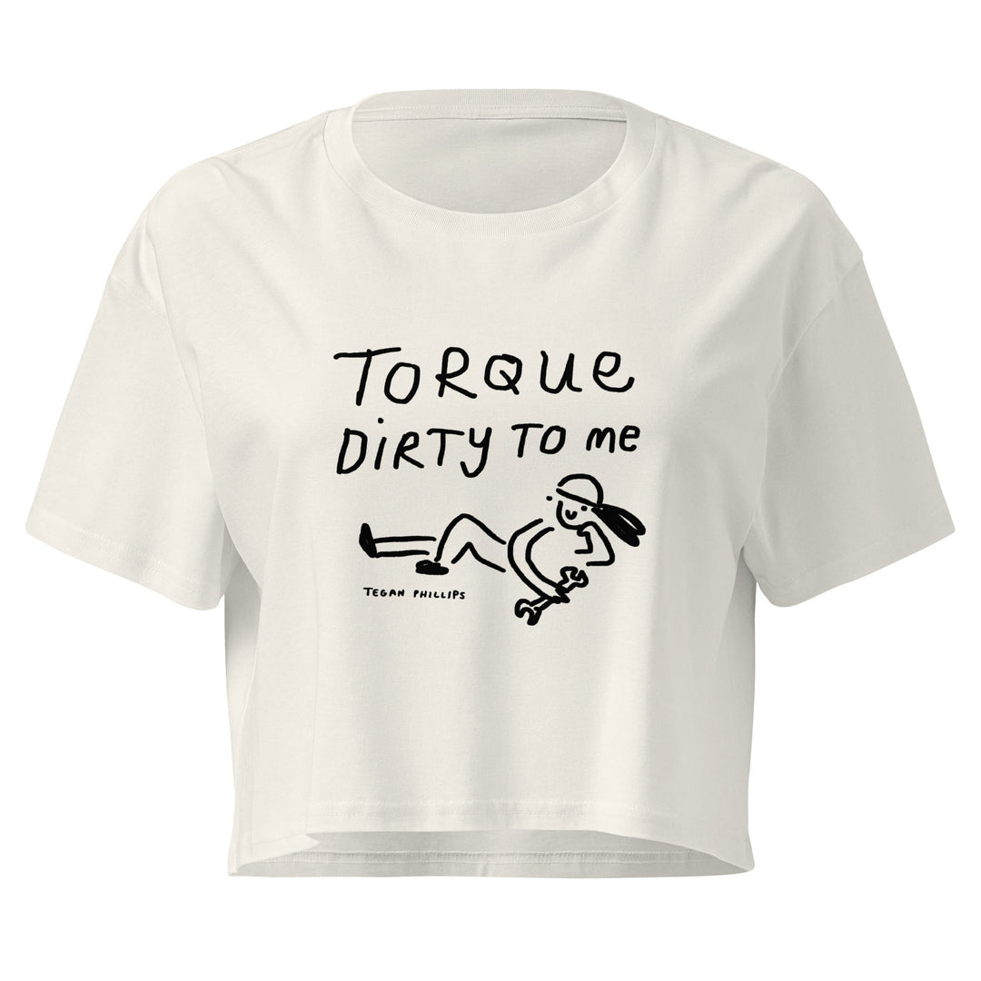 'Torque Dirty To Me' Crop Tee - The Fun Shop by Tegan