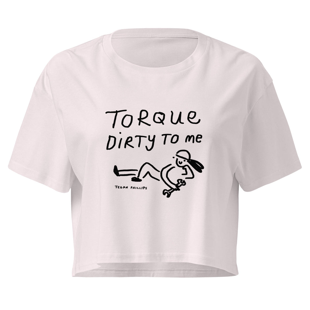 'Torque Dirty To Me' Crop Tee - The Fun Shop by Tegan