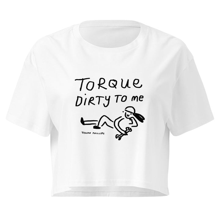 'Torque Dirty To Me' Crop Tee - The Fun Shop by Tegan
