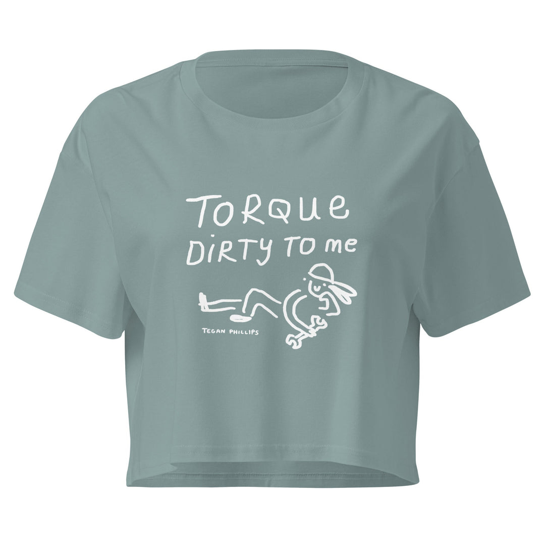 'Torque Dirty To Me' Crop Tee - The Fun Shop by Tegan