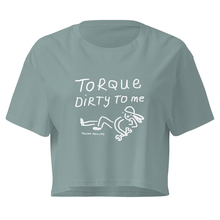 'Torque Dirty To Me' Crop Tee - The Fun Shop by Tegan