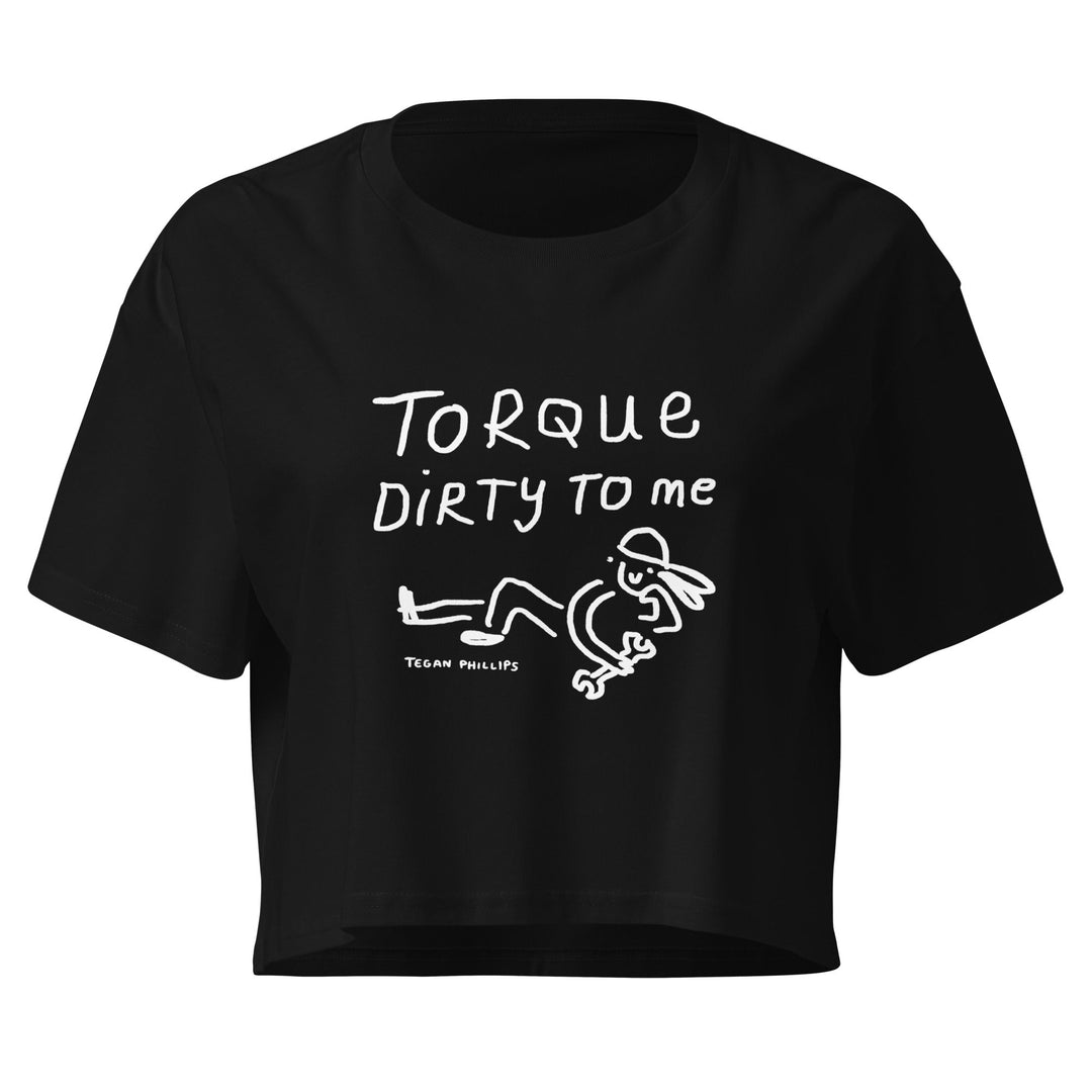 'Torque Dirty To Me' Crop Tee - The Fun Shop by Tegan