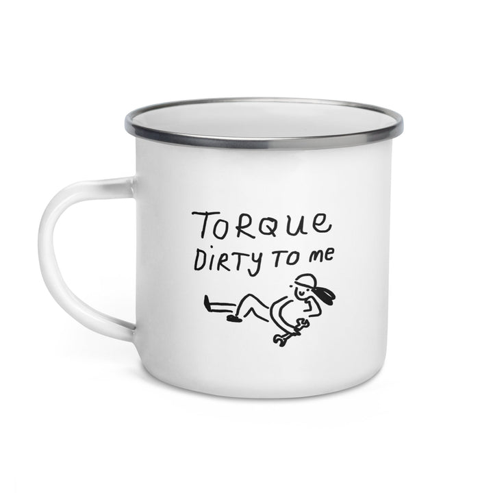 'Torque Dirty To Me' Enamel Mug - The Fun Shop by Tegan
