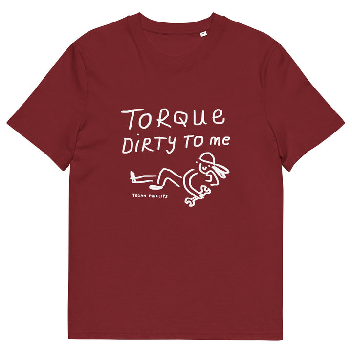 'Torque Dirty To Me' Unisex Organic Cotton T-Shirt - The Fun Shop by Tegan
