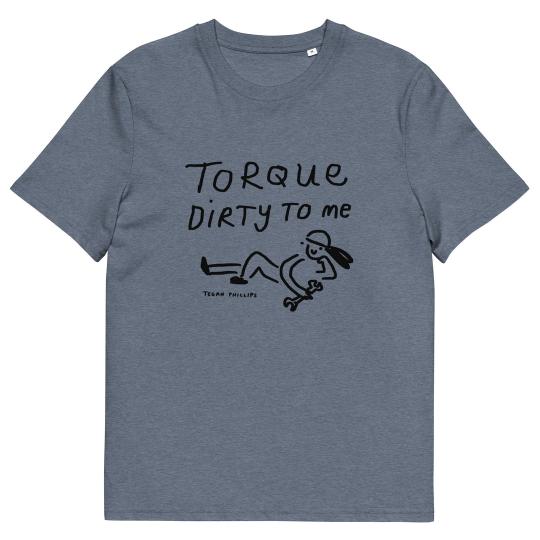 'Torque Dirty To Me' Unisex Organic Cotton T-Shirt - The Fun Shop by Tegan