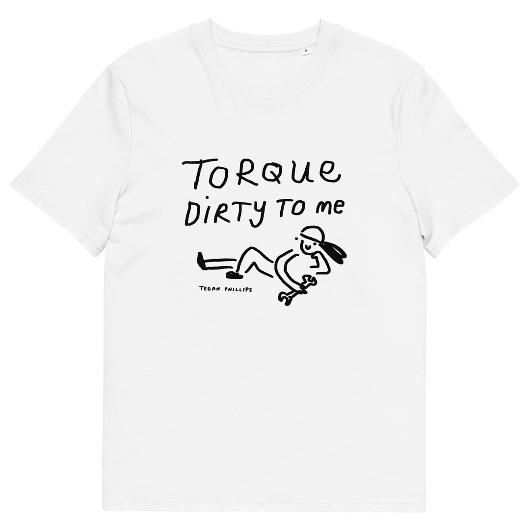 'Torque Dirty To Me' Unisex Organic Cotton T-Shirt - The Fun Shop by Tegan