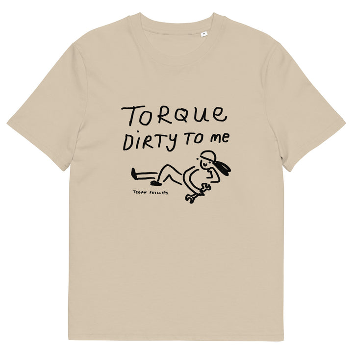 'Torque Dirty To Me' Unisex Organic Cotton T-Shirt - The Fun Shop by Tegan