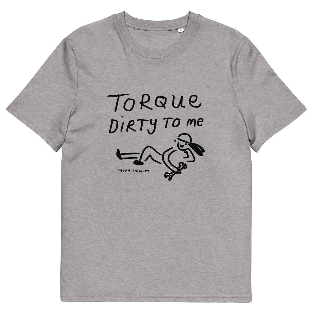 'Torque Dirty To Me' Unisex Organic Cotton T-Shirt - The Fun Shop by Tegan