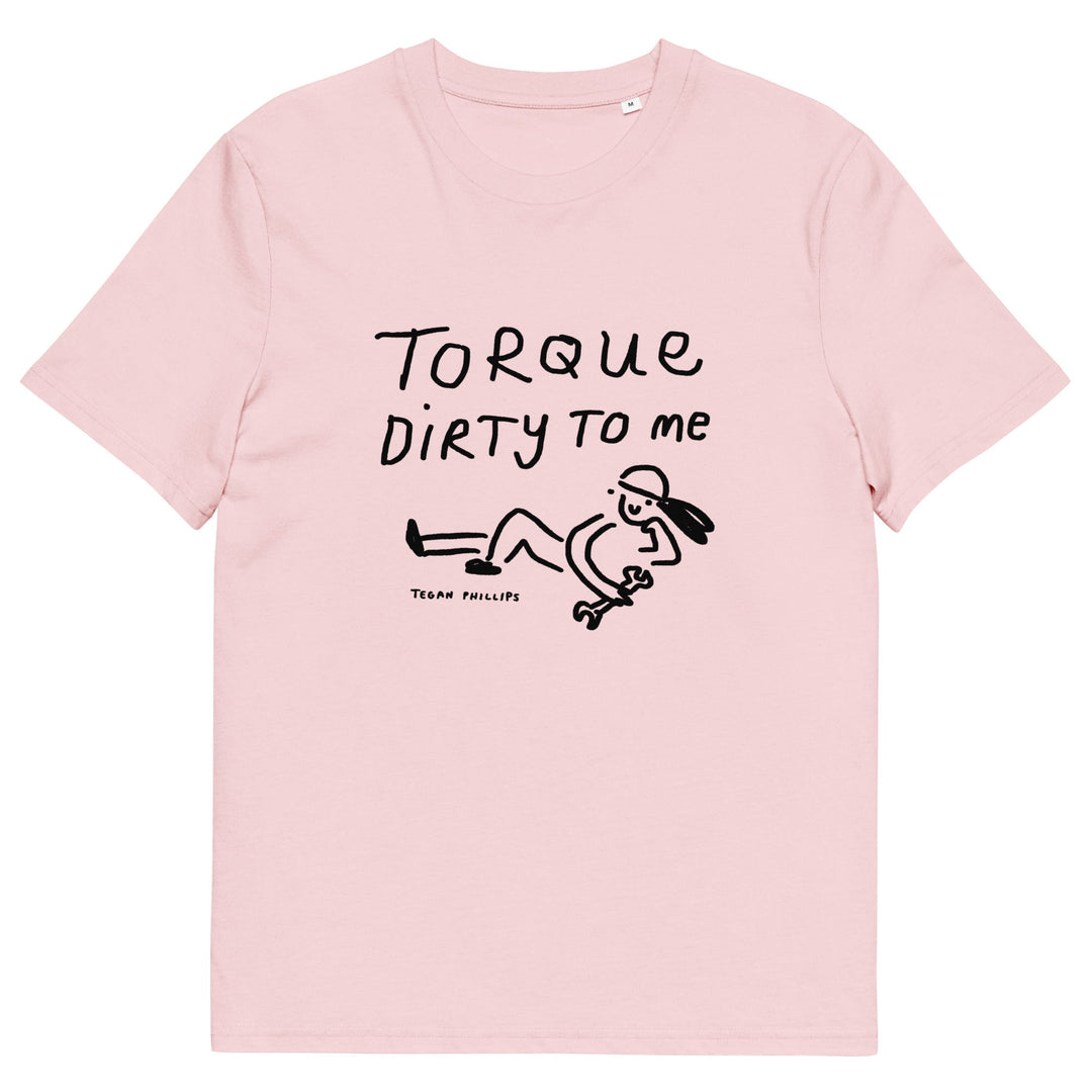 'Torque Dirty To Me' Unisex Organic Cotton T-Shirt - The Fun Shop by Tegan