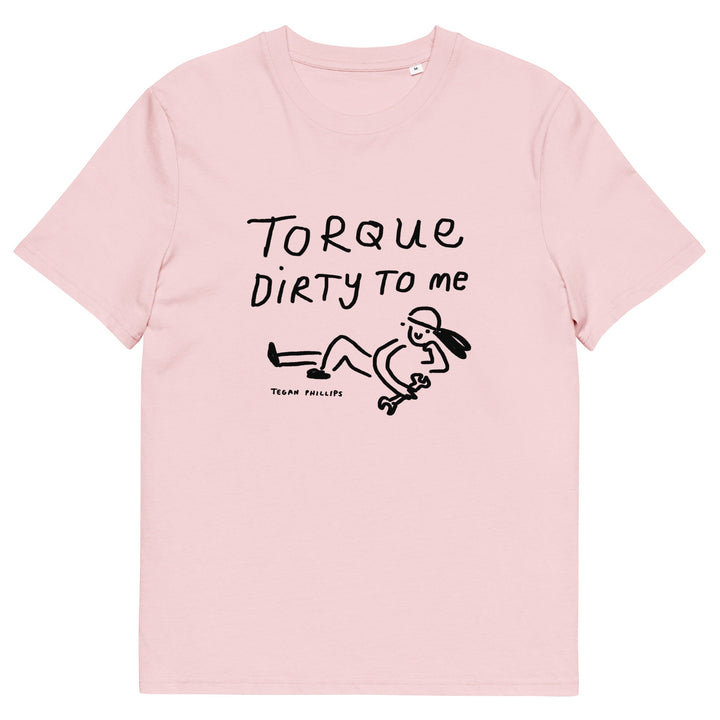'Torque Dirty To Me' Unisex Organic Cotton T-Shirt - The Fun Shop by Tegan