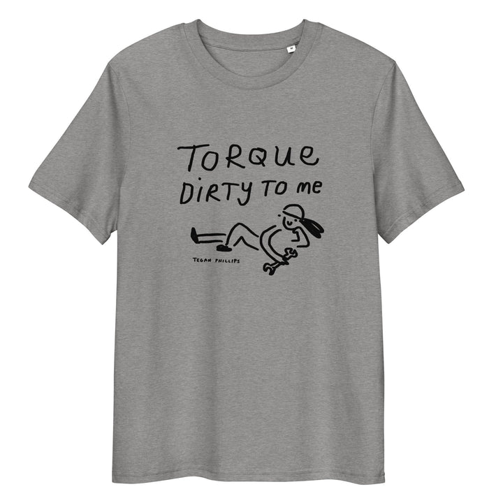 'Torque Dirty to Me' Unisex organic ribbed neck t-shirt - The Fun Shop by Tegan