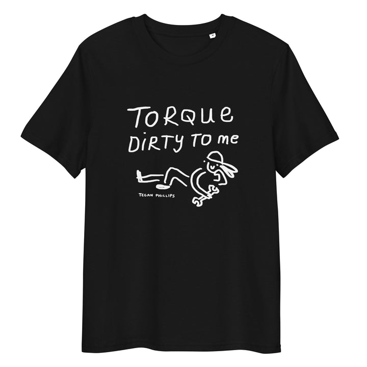'Torque Dirty to Me' Unisex organic ribbed neck t-shirt - The Fun Shop by Tegan