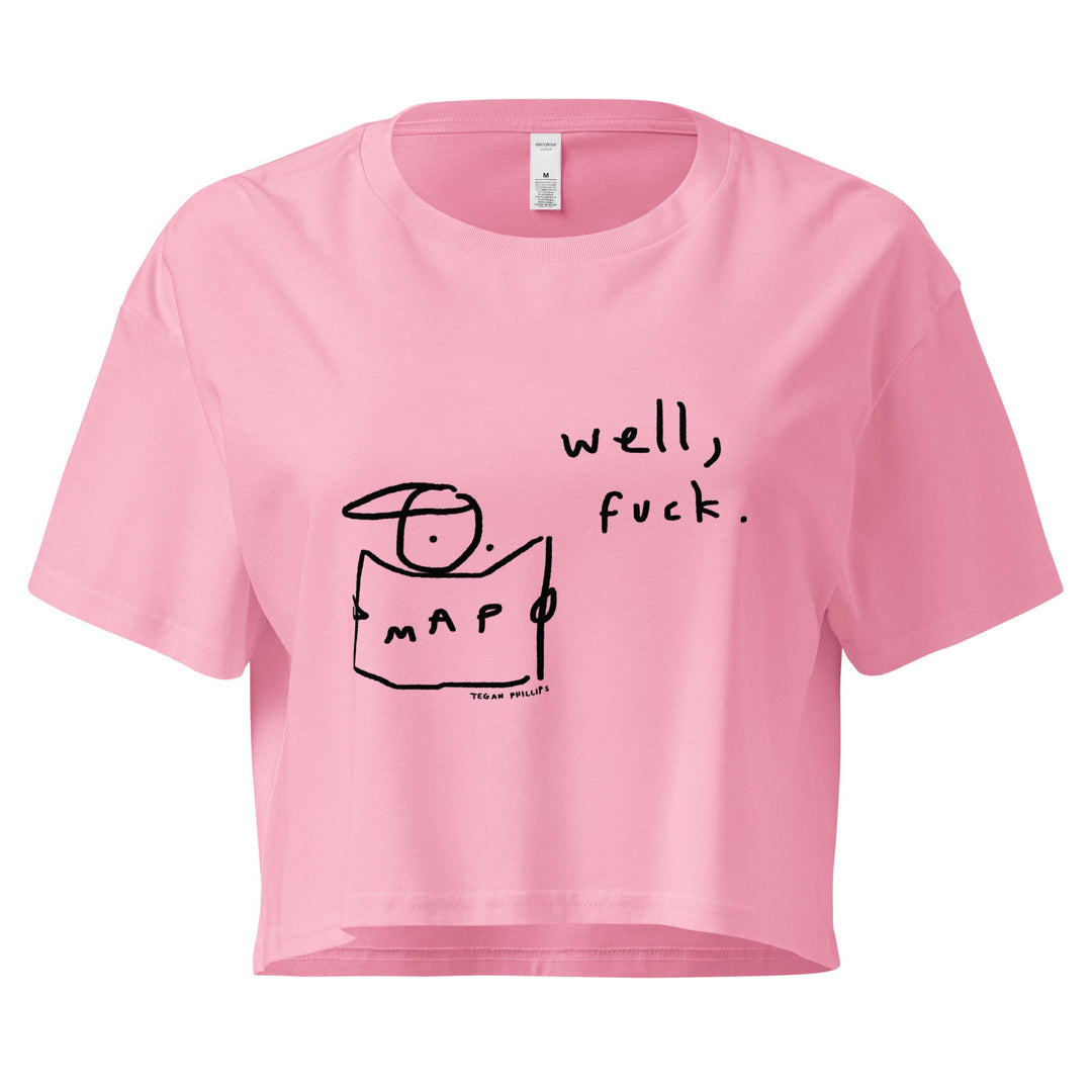 'Well, Fuck' Crop Tee - THE FUN SHOP by Tegan