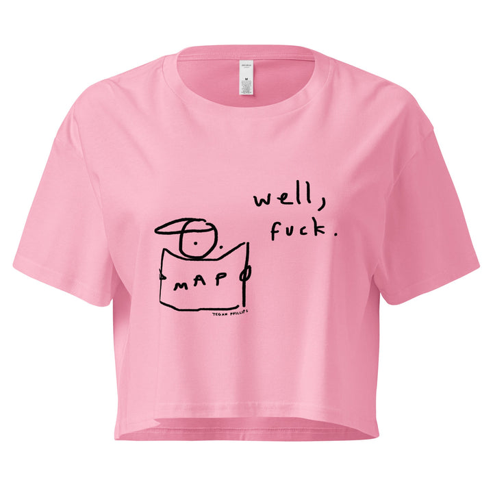 'Well, Fuck' Crop Tee - THE FUN SHOP by Tegan