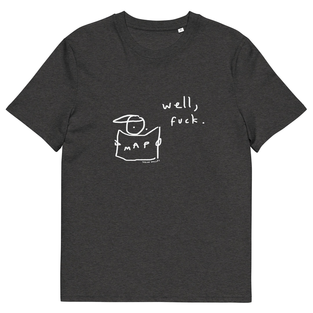 'Well, Fuck' Organic Cotton Tee - THE FUN SHOP by Tegan