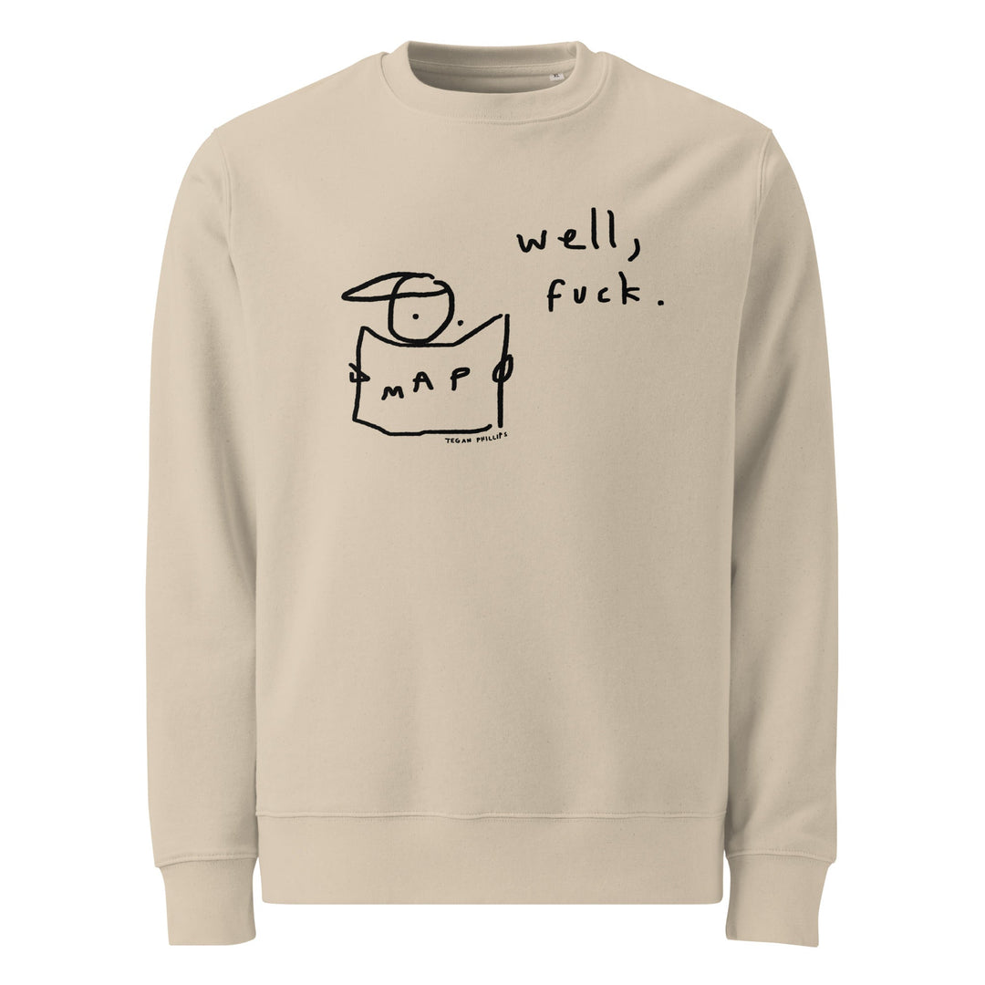 'Well, Fuck' Organic Sweatshirt - The Fun Shop by Tegan