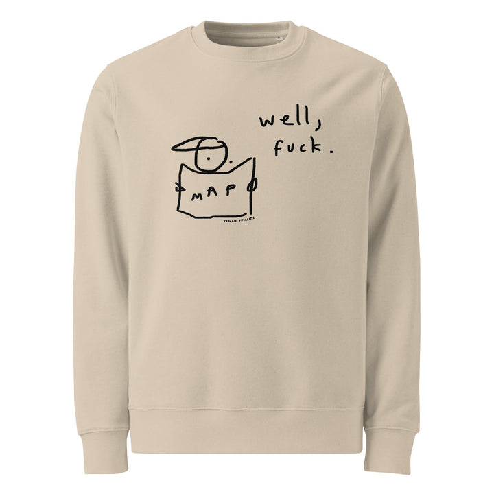 'Well, Fuck' Organic Sweatshirt - The Fun Shop by Tegan