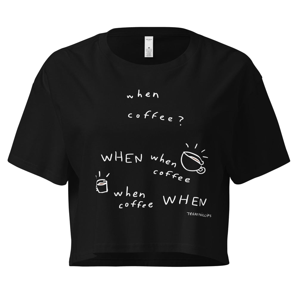 'When Coffee' Crop Tee - THE FUN SHOP by Tegan
