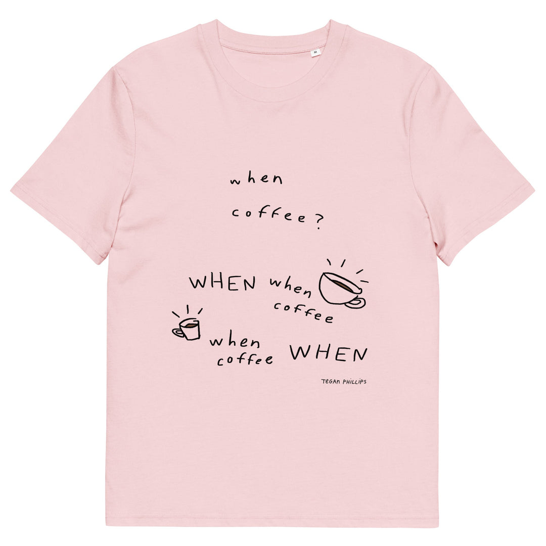 'When Coffee' Organic Cotton Tee - THE FUN SHOP by Tegan