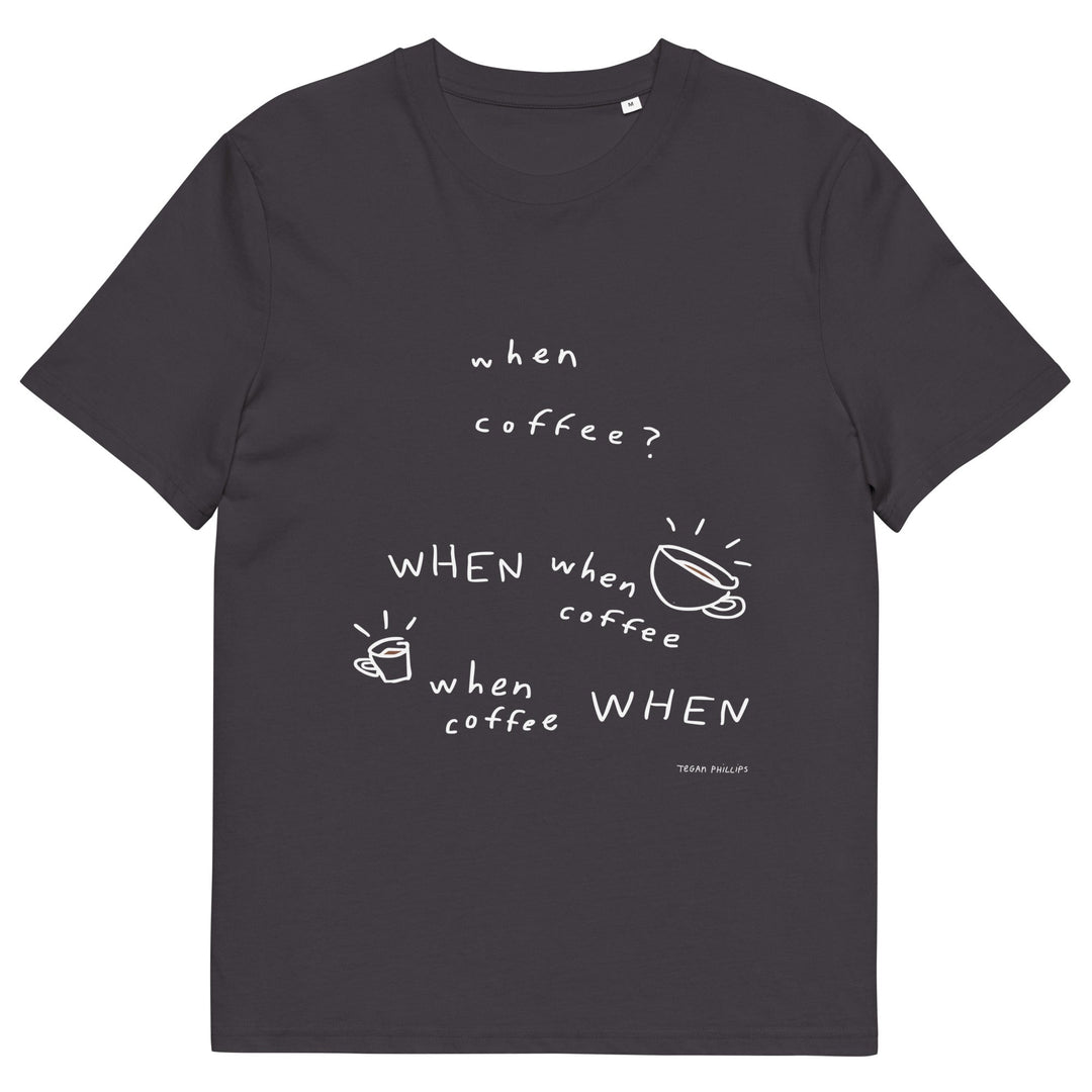 'When Coffee' Organic Cotton Tee - THE FUN SHOP by Tegan