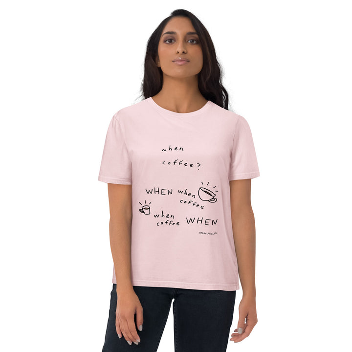 'When Coffee' Organic Cotton Tee - THE FUN SHOP by Tegan