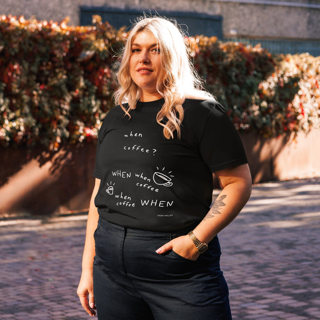 'When Coffee' Organic Cotton Tee - THE FUN SHOP by Tegan