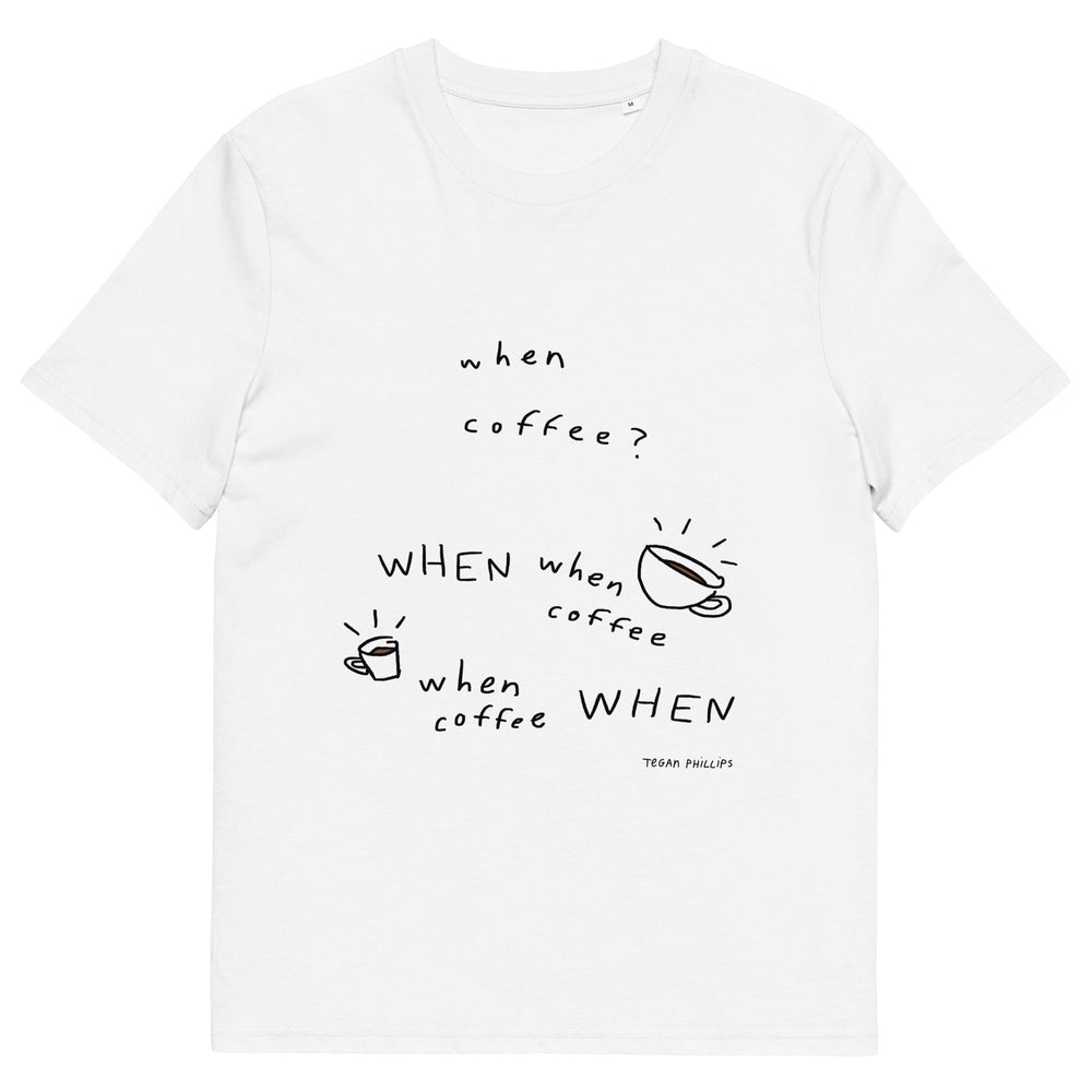 'When Coffee' Organic Cotton Tee - THE FUN SHOP by Tegan