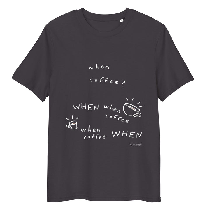 'When Coffee' Organic Cotton Tee - THE FUN SHOP by Tegan