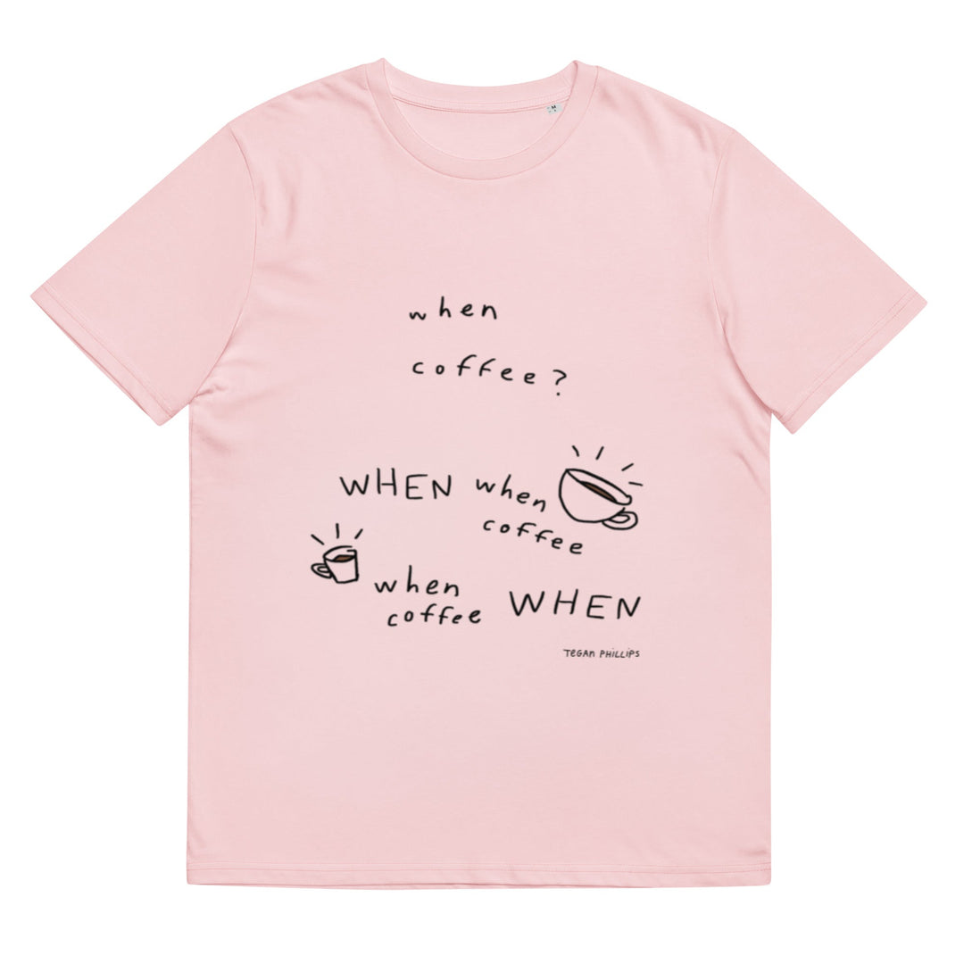 'When Coffee' Organic Cotton Tee - THE FUN SHOP by Tegan